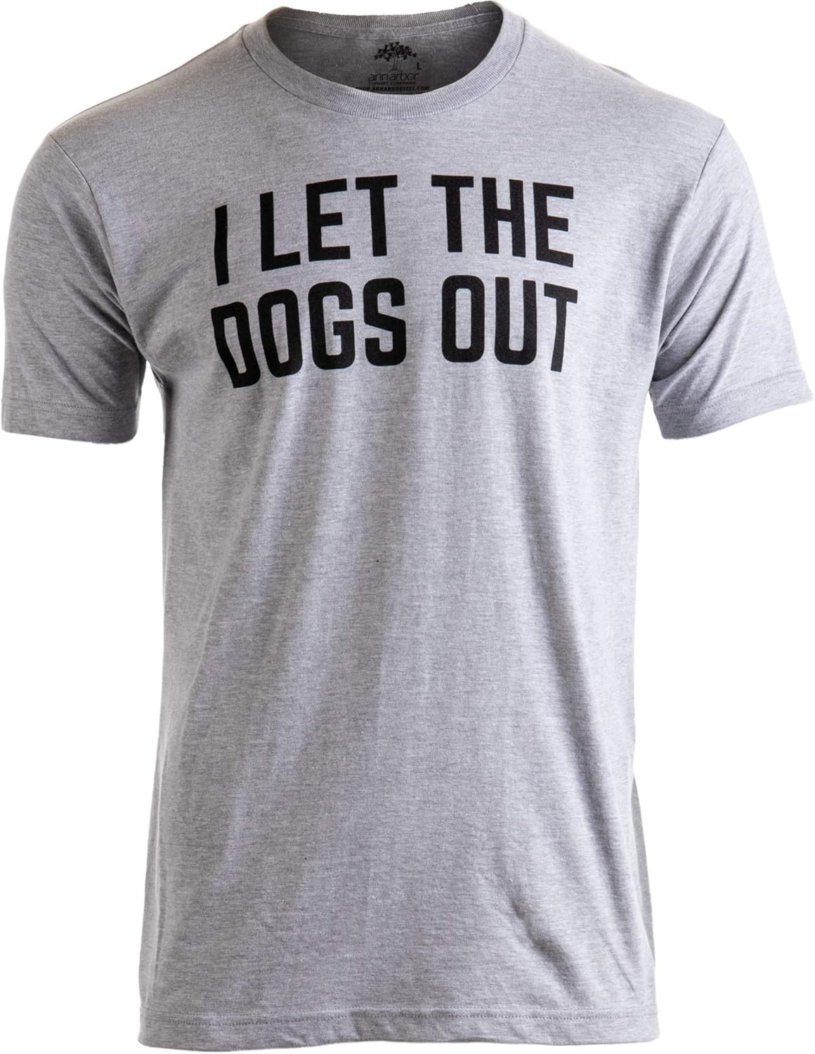 

I Let The Dogs Out | Funny Dog Walker Joke Pet Owner Humor Men Women T-Shirt 5XL різнокольоровий