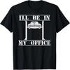 I'll Be In My Office Garage Muscle Car Lover Mechanics Gift T-Shirt