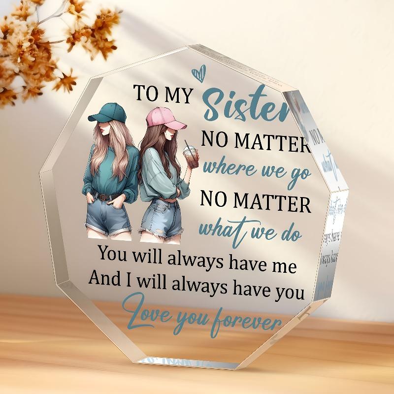 

2D Flat, to My Sister Hexagonal Sister Gift Acrylic Desktop Decoration, Suitable for wall decoration, porch, room, villa, accents Home, Hallway, or 10*10CM