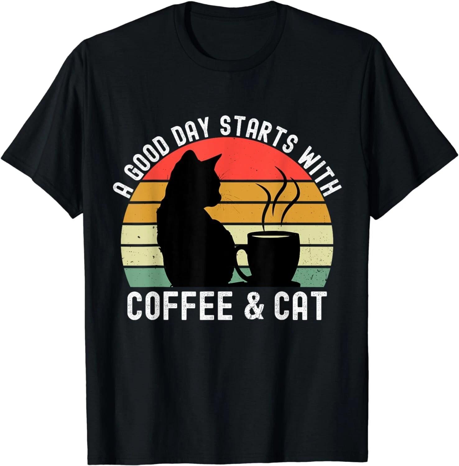 A Good Day Starts With Coffee And Cat Funny Cat Coffee Lover Gift Unisex T-Shirt XL