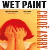 Wet Paint by Chloe Ashby Paperback Book 9781398703001