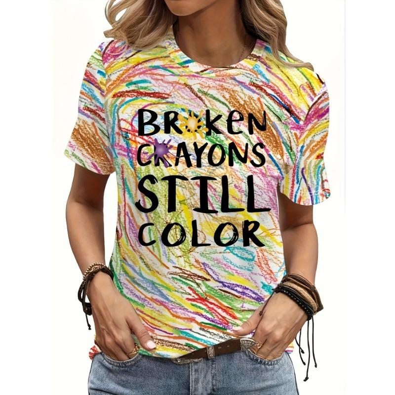 

Broken Crayon Still Has Color Letter Print Art T-Shirt, Fashion Casual Medium Stretch Contrast Short Sleeve Round Neck Women s Pullover Shirt S