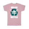 Gift T-Shirt : Reduce Reuse Recycle Ecology Ecological Go Green Love Plants