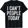 Ik Kan Mensen Vandaag Niet Vintage Grappig Sarcastisch T-shirt