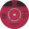 7inch Record PETULA CLARK - Downtown 7N15722 Pye Records - UK Pop Used