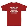 Jone Waste Yore Toye Hemd Lustiges Jone Waste Your Time Unisex Kurzarm-T-Shirt