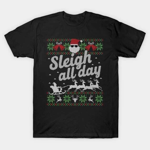 Ugly Christmas Sweater Sleigh All Day Santa Slay Made in Australia T-Shirt 4XL