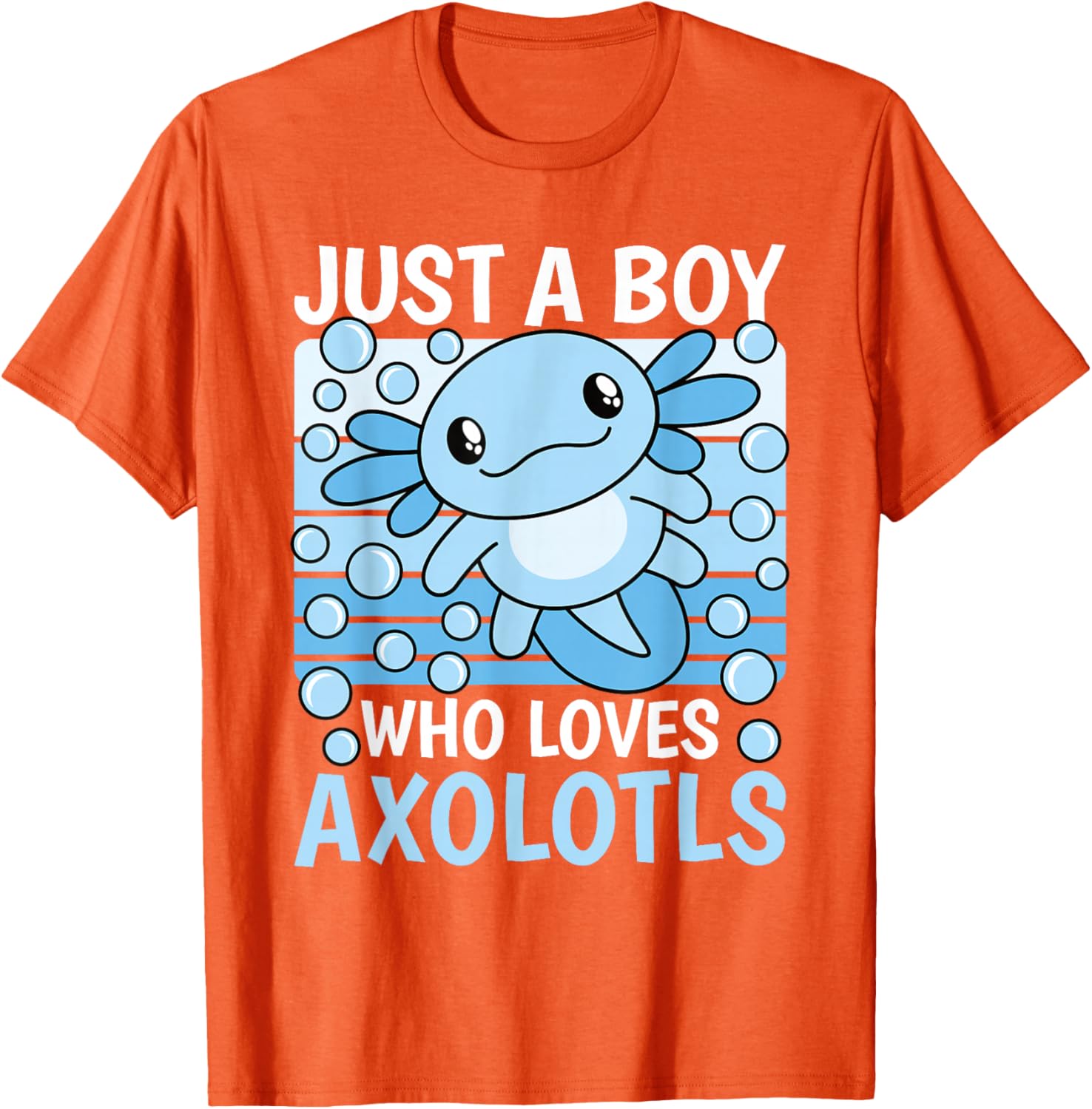 Cute Axolotl Just A Boy Who Loves Axolotls Graphic Tee Breathable Cotton T-Shirt for Men 4XL