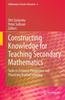 Bok Constructing Knowledge for Teaching Secondary Mathematics : Tasks To Enhance Prospective and Practicing Teacher Learning : 6