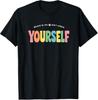 Believe In You Don’t Stress Yourself T-Shirt, Motivational Positive Mindset Gift, Self Love Mental Health Graphic Tee