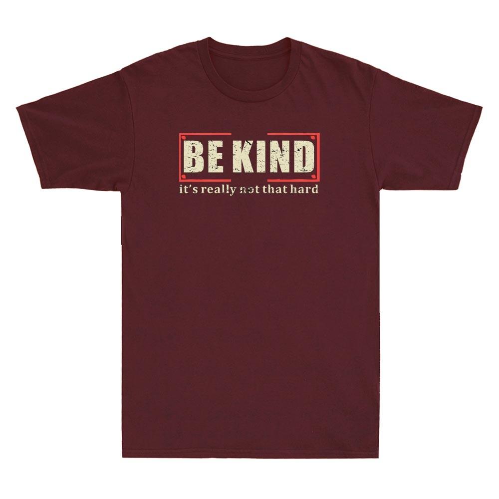 Be Kind Its Really Not That Hard Funny Quote Vintage Unisexs Short Sleeve Tshirt
