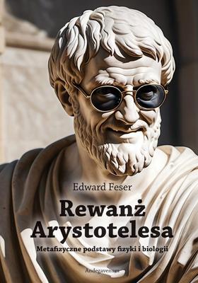 Aristotle's Revenge. The Metaphysical Foundations of Physics.