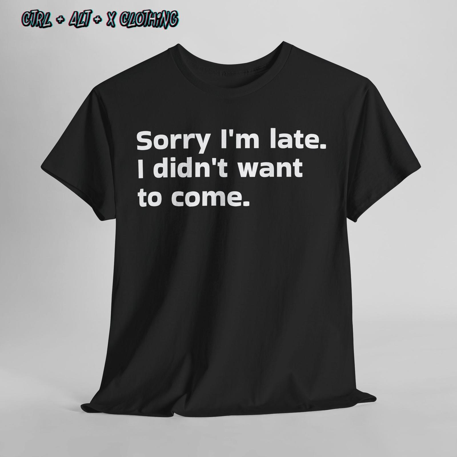 

Смешная унисекс футболка «Извините за опоздание», Саркастичная футболка с графикой, Рубашка с юмором для интровертов, S