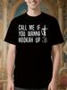 Tricou Amuzant Tricou Amuzant Narghilea - Sună-mă Dacă Vrei S...