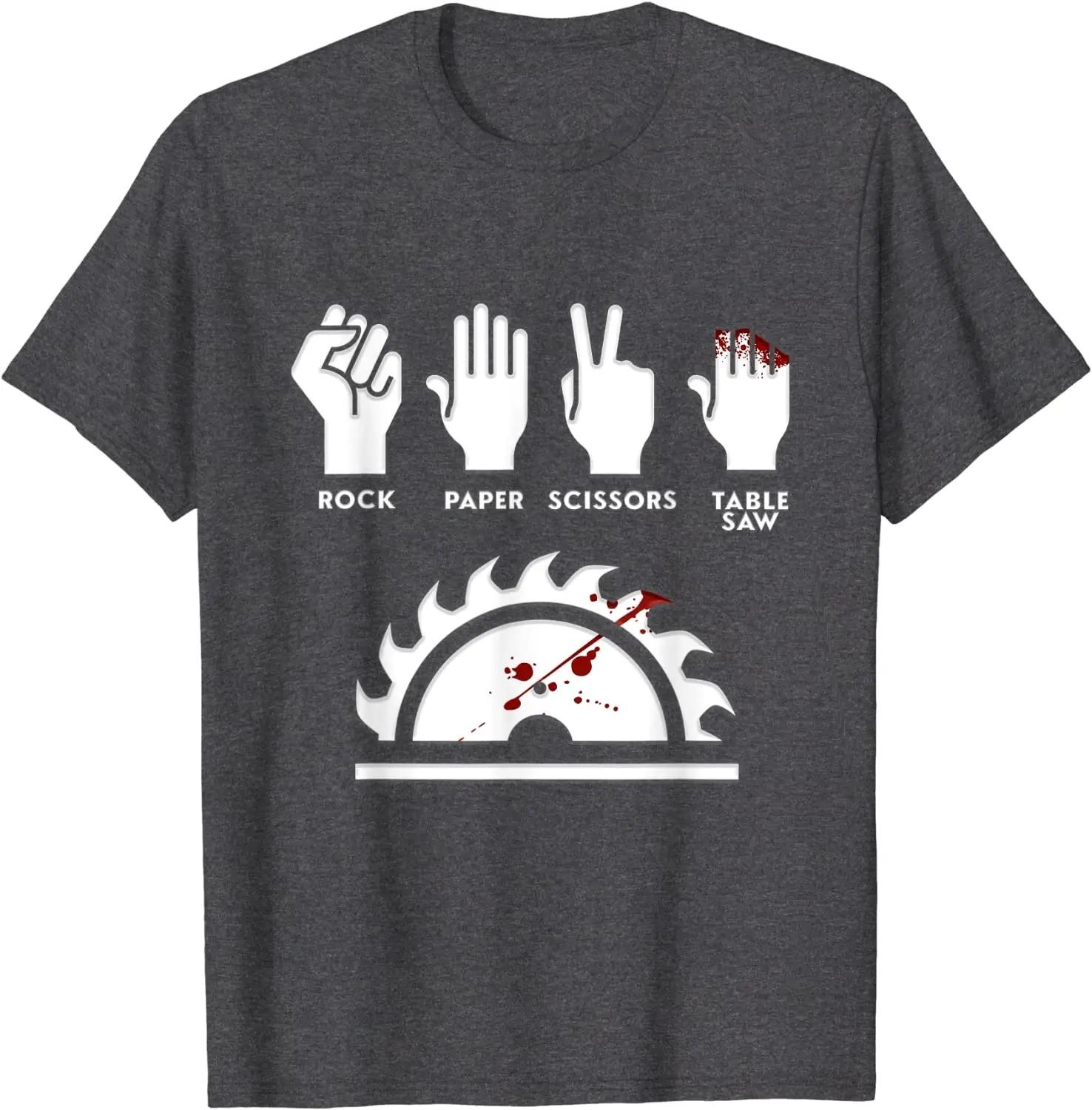 

Rock Paper Scissors Table Saw Funny Carpenter T-Shirt Prevailing Men s Tees Normal Top T-shirt Plus Size Unisex Best Selling top 4XL