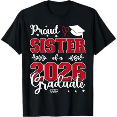 Celebrating a 2026 Graduate: Proud Sister T-Shirt