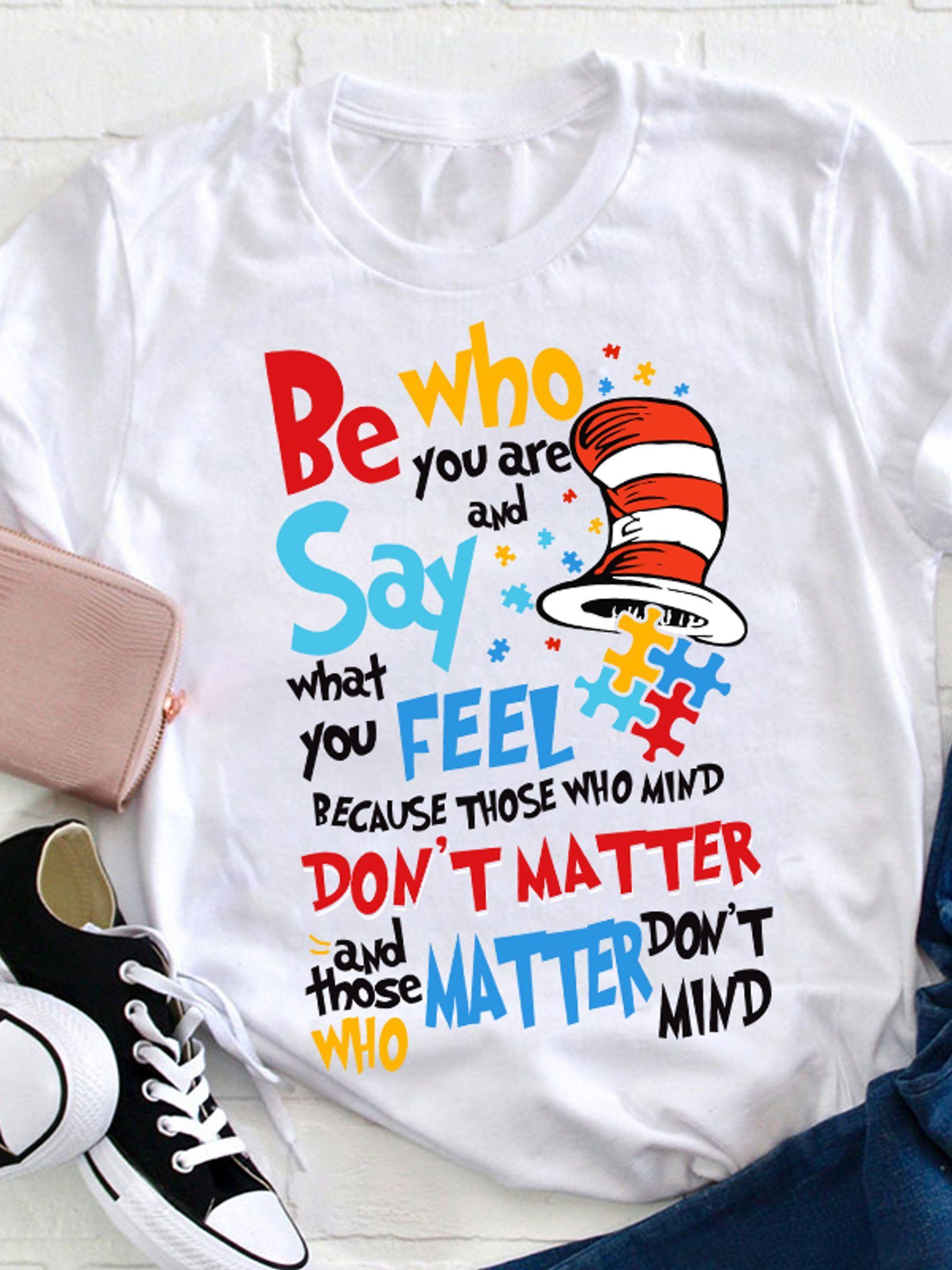 

Be Who You Are Say What You Feel Teacher T Shirt Loose Fit Women S Casual Round Neck T-Shirt Fashion Illustration Tee S