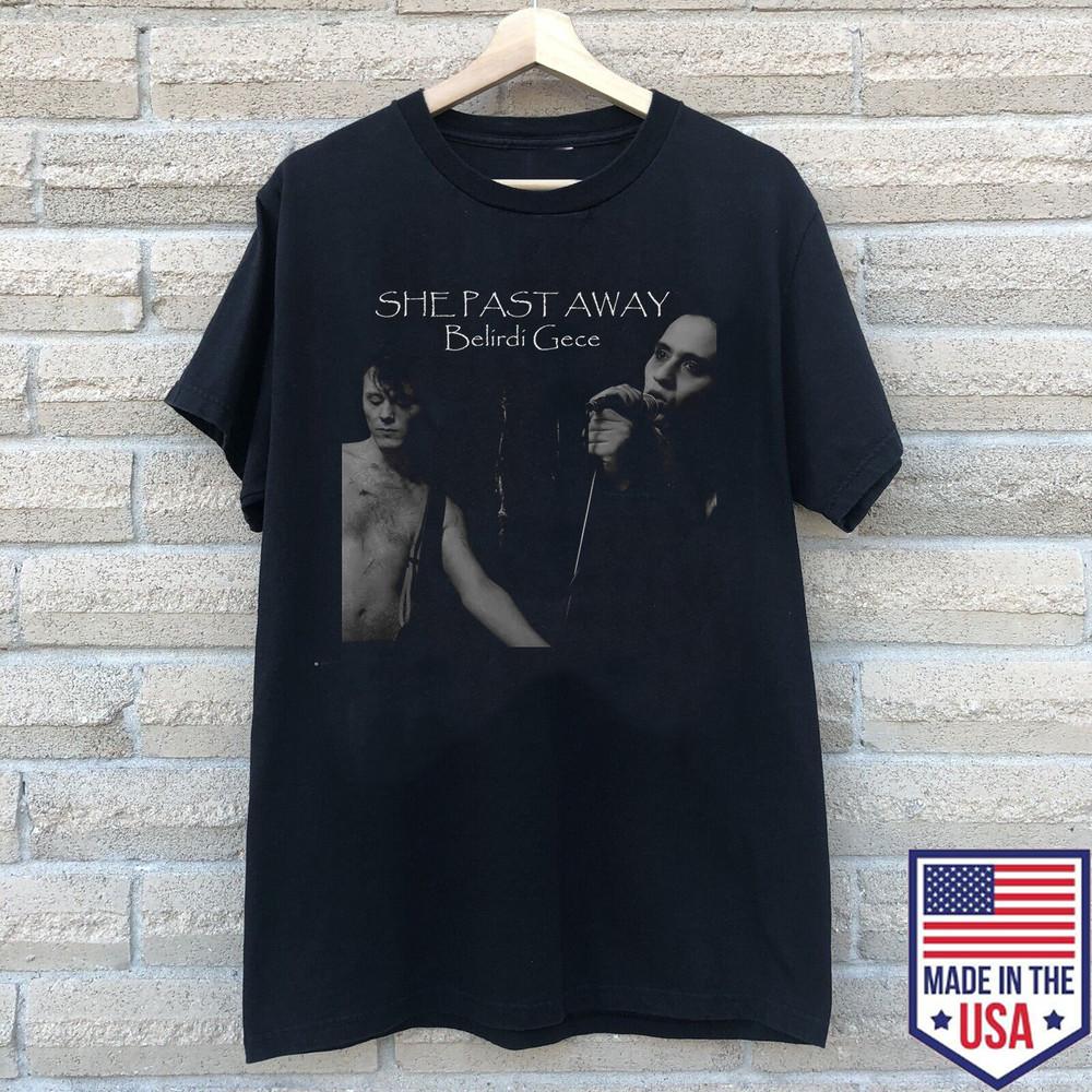 

SHE PAST AWAY Band BELIRDI GECE T Shirt Full Size S-5XL Unisex T-Shirt L