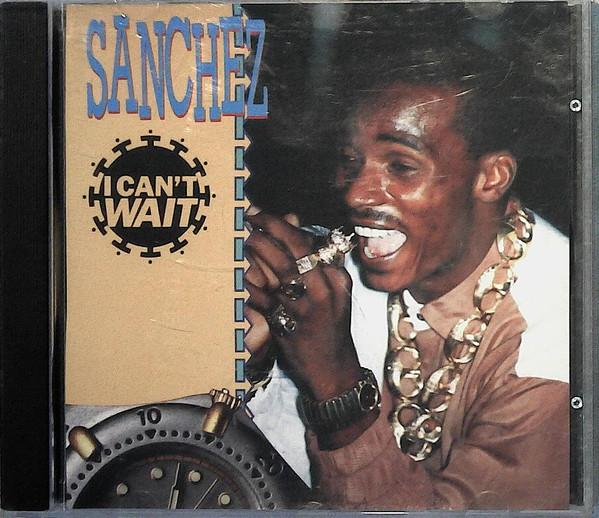 

CD SANCHEZ - I Can t Wait VPCD1178 VP Records 1991 US Reggae, Ska & Dub Used