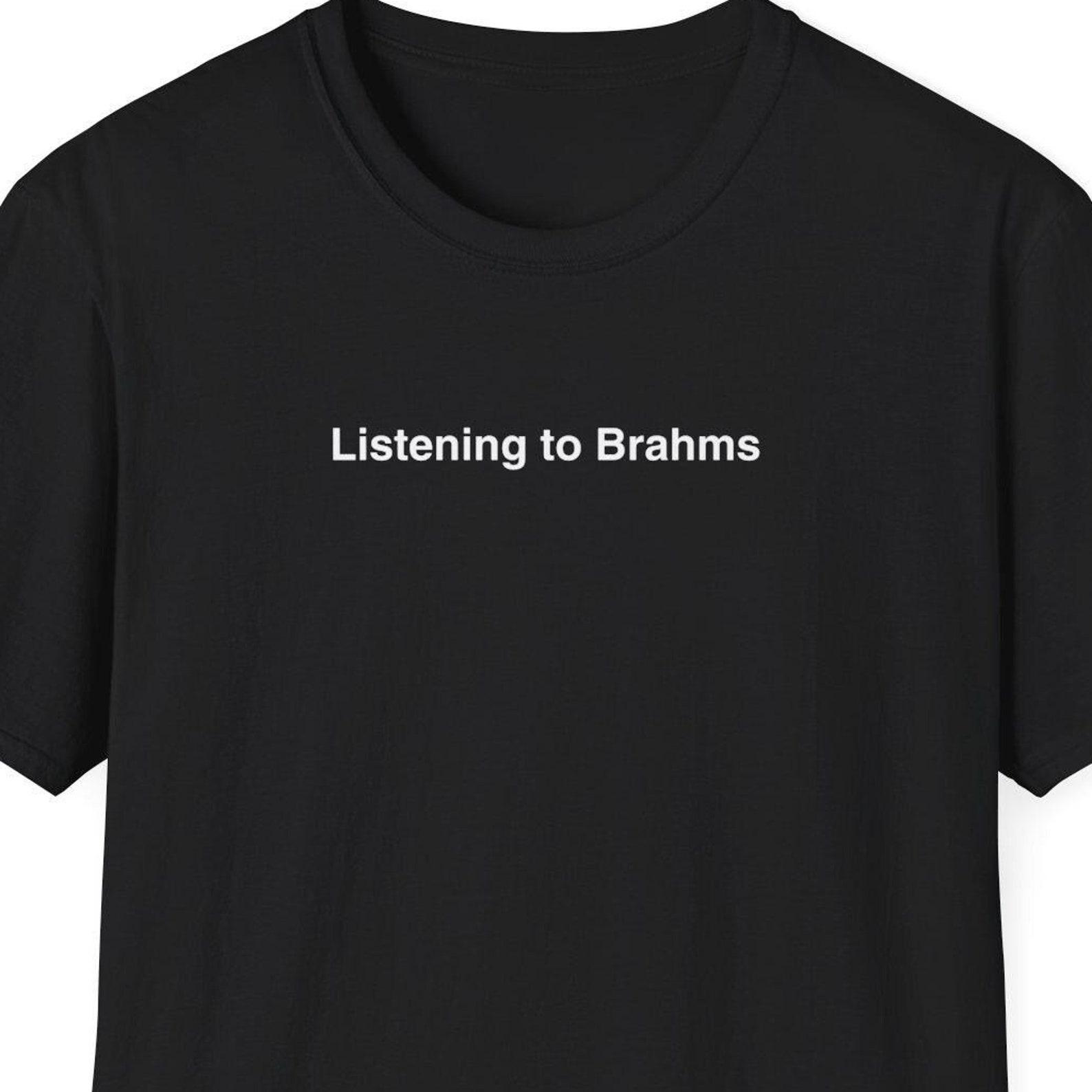 Listening to Brahms Shirt, Johannes Brahms, Classical Music Gift, Symphony Orchestra, Minimalist Short Sleeve Shirt for Women & Men XL