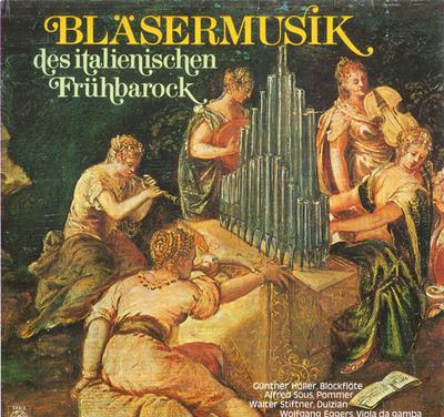 LP Record GUNTHER HOLLER, ALFRED SOUS, WALTER - Blasermusik Des Italienischen Fruhb 437657 ORBIS Germany Classical Used