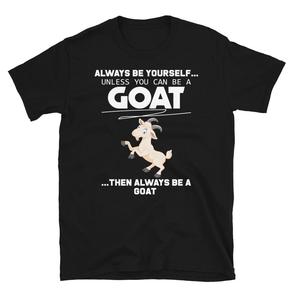 Be A Goat Funny Goat Classic Fit T-Shirt 2XL