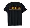I Fix Sh!t That's What I Do Funny T-Shirt, I Fix Shirt S-5XL L5631