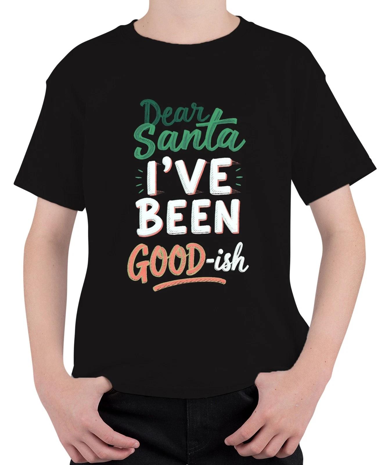 Dear Santa I ve been good-ish Weihnachtsmann Lustig Humor Geschen Unisex Kinder XXL