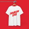 Problem Girl T Shirt Edgy Slogan Y2k Brat Streetwear Feminist Alt Fashion Vintage Slightly Top For Everyday Wear