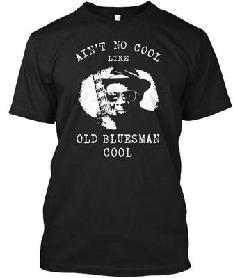 Odl Bluesman Cool Blues Music Aint No Like Old T-Shirt Made In USA S-5XL