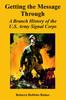 Libro Getting the Message Through : A Branch History of the U.S. Army Signal Corps