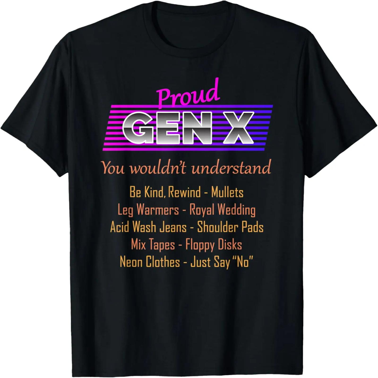 

Proud Gen X Gift for 45, 50, 55 Year Old Birthday T-Shirt XXXXXL чорний