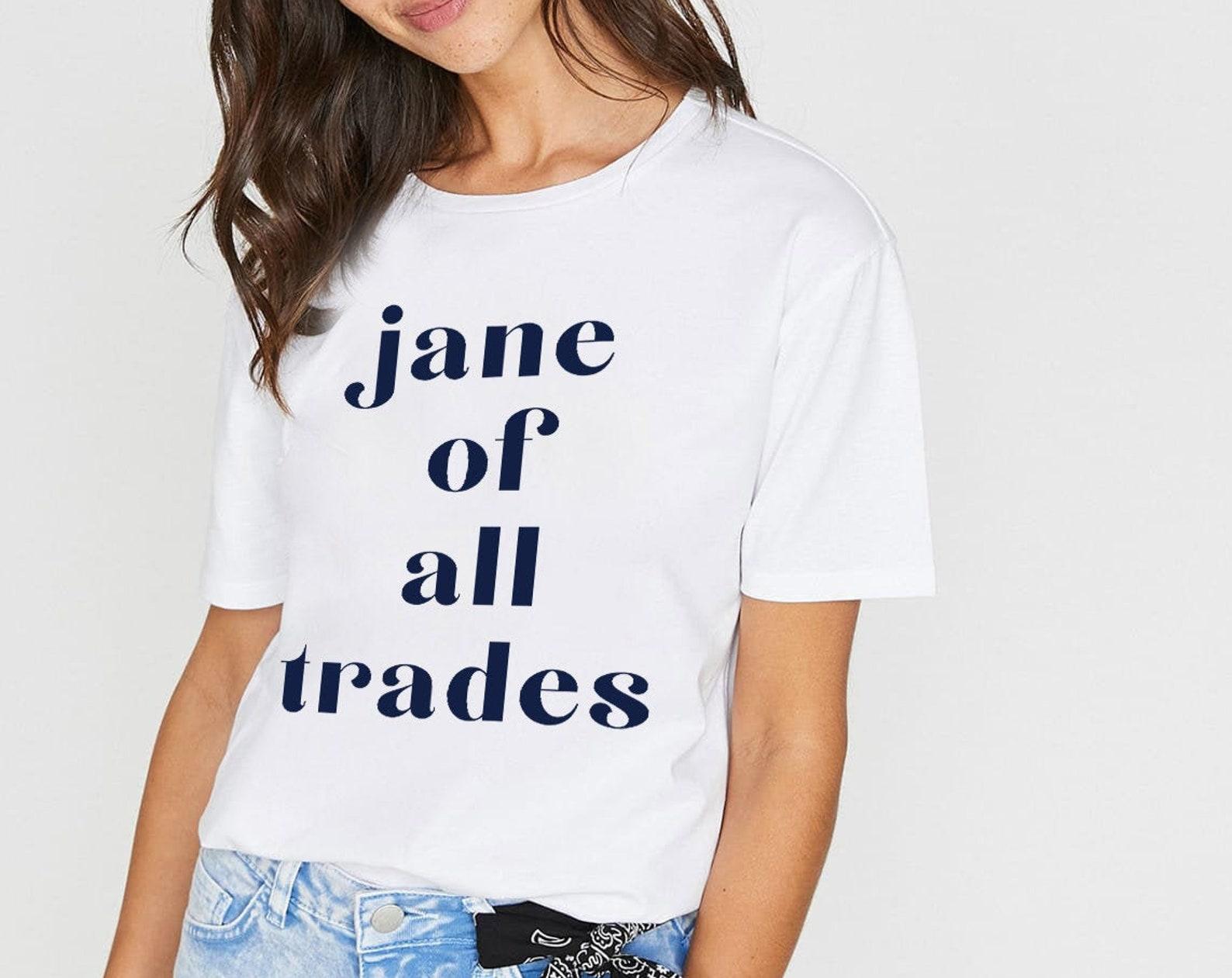 Jane Of All Trades Shirt, Jill Of All Trades, Jack Of All Trades, Feminist Gift, Feminist T Shirt, Feminist Shirt, Feminism, Girl Power 4XL