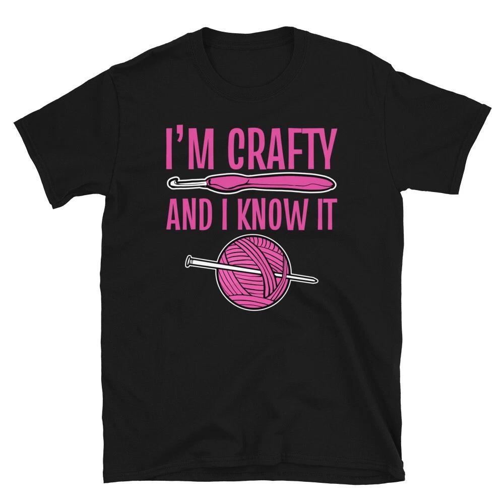 I m Crafty and I Know It Mom Grandma Funny Crafter Design T-shirt XL