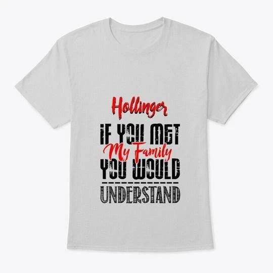 You Met My Family Hollinger Funny T-Shirt S