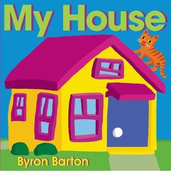My House HOUSE-BOARD Byron Barton