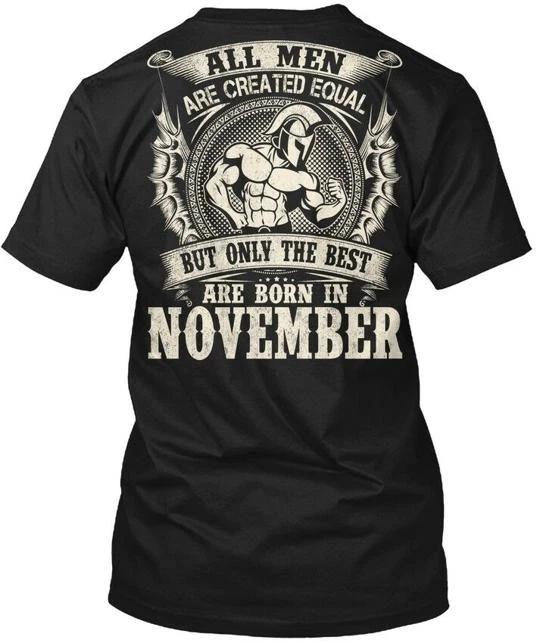 

November - All Men Are Created Equal But Only T shirt Made in USA Size S to 5XL S