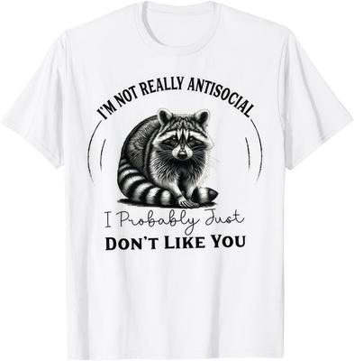 Eu Não Sou Realmente Antissocial Provavelmente Apenas Não Gosto de Você Camiseta Guaxinim Engraçada