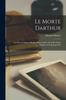 Kniha Le Morte Darthur : Sir Thomas Malory's Book of King Arthur and of His Noble Knights of the Round Tabl