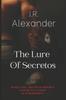 The The Lure Of Secretos : When The Truth Is Hidden And Revelation Is Forbidden Book