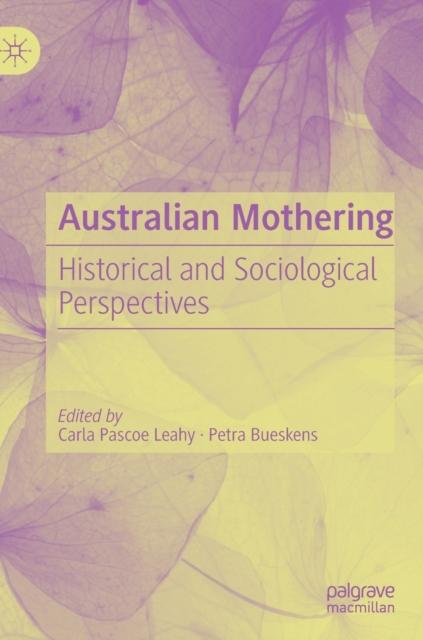 The Australian Mothering : Historical and Sociological Perspectives Book