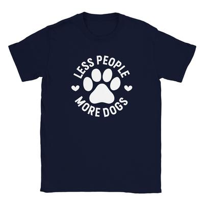 Less People More Dogs - Classic Unisex Crewneck T-shirt Unisex T-Shirt