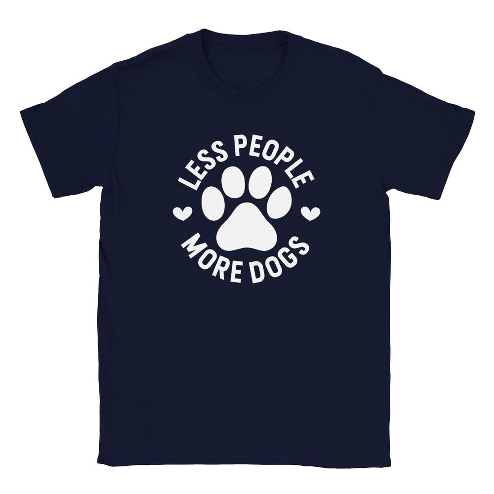 

Less People More Dogs - Classic Unisex Crewneck T-shirt Unisex T-Shirt XXXXL