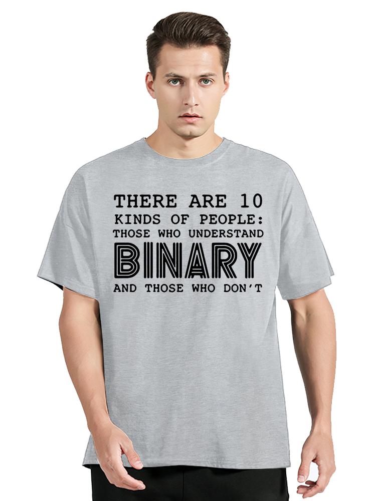 There Are 10 Kinds Of People Those Who Understand Binary T-Shirt Men's Oversized Cotton Tshirt Programmer Computer Tops T Shirt