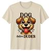 Dog Before Dudes TShirt Dog Humor Dog Lovers Gift For Him And Her