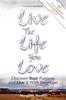 The Live the Life You Love : Discover Your Purpose and Live It with Intention Book