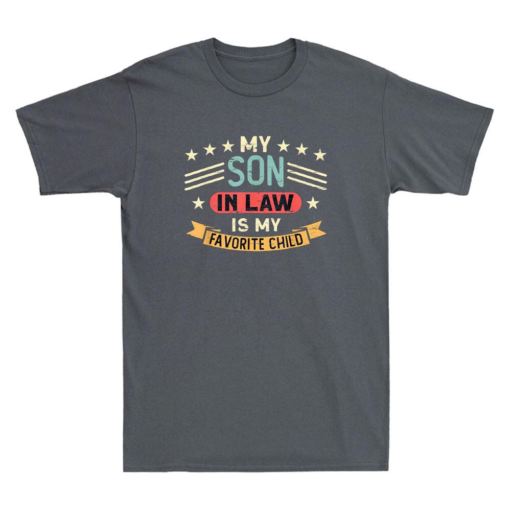 My Son In Law Is My Favorite Child Family Funny Quote Joke Vintage Men s T-Shirt L
