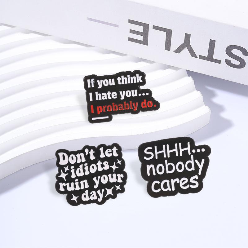 Xiaomi Sarcastic Sassy Text Don't Let Idiots Ruin Your Day Badge Enamel Pin Shhh Nobody Cares Humor Brooch Bag Lapel Badge Jewelry Gift