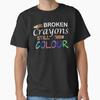 Broken Crayons Still Color Mental Health Matters Awareness T-Shirt Unisex T-Shirt
