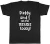 Daddy And I Got Into Trouble Today Unisexs Unisex TShirt Tee